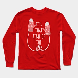 It's that time of the year Long Sleeve T-Shirt